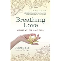 Breathing Love: Meditation in Action