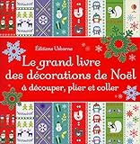 Le grand livre des décorations de Noël à découper, plier et coller by