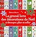 Le grand livre des décorations de Noël à découper, plier et coller by
