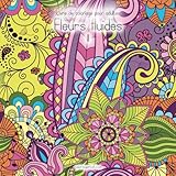Livre de coloriage pour adultes Fleurs fluides 1 (Volume 1) (French Edition) by 