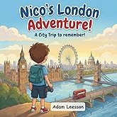 Nico's London Adventure!: A City Trip to remember! (Nico's Travel Adventures)