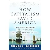 How Capitalism Saved America: The Untold History of Our Country, from the Pilgrims to the Present