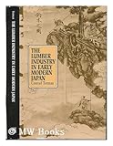 The Lumber Industry in Early Modern Japan, Totman, Conrad, 082481665X