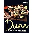 Dune Unofficial Cookbook: Dine with Danger: Unleash the Flavors of Arrakis! 30 Totally Fetch Dune-Themed Recipe Ideas (Global Chef)