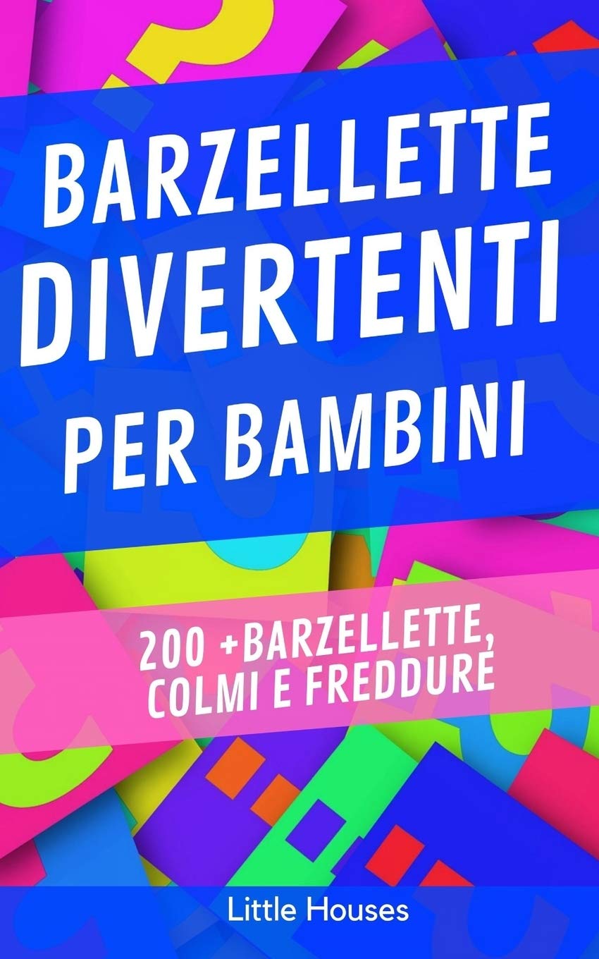 Barzellette Per Bambini 0 Barzellette Colmi E Freddure Italian Edition Houses Little Amazon Com Books