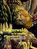 Grunewald et les retables d'Issenheim by