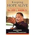 Keeping Hope Alive: Sermons and Speeches of Rev. Jesse L. Jackson, Sr.