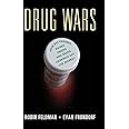Drug Wars: How Big Pharma Raises Prices and Keeps Generics Off the Market