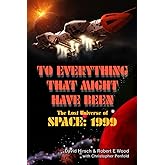 To Everything That Might Have Been: The Lost Universe Of Space: 1999