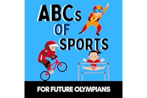 ABCs of Sports: A Fun Alphabet Book for Little Athletes and Future Olympians (Alphabet Explorers)