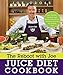 The Reboot with Joe Juice Diet Cookbook: Juice, Smoothie, and Plant-based Recipes Inspired by the Hit Documentary Fat, Sick, and Nearly Dead primary