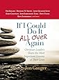 If I Could Do It All Over Again: Christian Leaders Share the Most Important Lessons of Their Lives *Tim Keller *Michael W. Smith *Anne Graham Lotz ... Eareckson Tada *Tony Evans *Ravi Zacharias