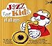 Jazz For Kids Of All Ages