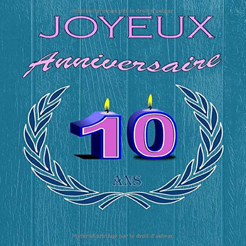 Amazon Com Joyeux Anniversaire 10 Livre Original Pour Les Felicitations Et Photos Des Invites Joyeux Anniversaire 10 Ans A Personnaliser French Edition Livre Anniversaire Books