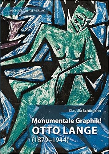 Monumentale Graphik Otto Lange 1879 1944 Leben Und Werk Werkverzeichnis Seiner Druckgraphik Claudia Schonjahn Amazon De Bucher