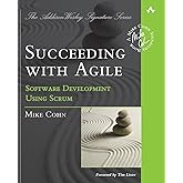 Succeeding with Agile: Software Development Using Scrum