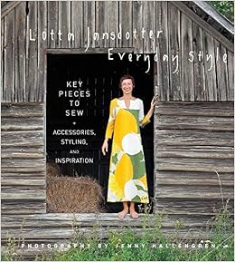 Lotta Jansdotter'S Everyday Style: Key Pieces To Sew + Accessories, Styling, And Inspiration (9781617691744)