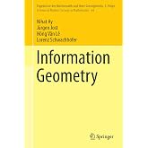 Information Geometry (Ergebnisse der Mathematik und ihrer Grenzgebiete. 3. Folge / A Series of Modern Surveys in Mathematics, 64)