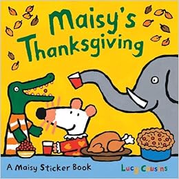 Maisy S Thanksgiving Sticker Book By Lucy Cousins 2006 08 08 Amazon Com Books