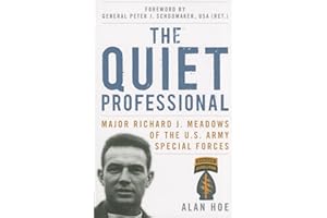 The Quiet Professional: Major Richard J. Meadows of the U.S. Army Special Forces (American Warriors Series)
