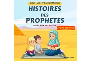 Histoires Des Prophètes Pour Les Enfants: Contes Islamiques Pour Enfants de Tous Ages | Apprendre à connaître et à aimer les 