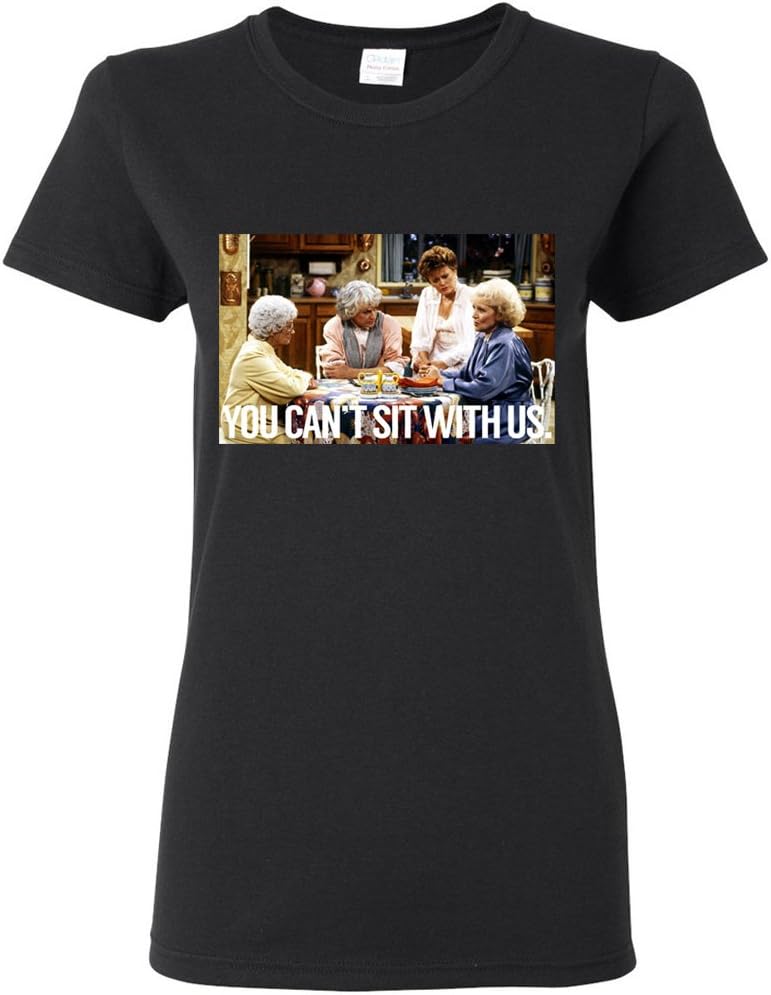 You Can't Sit with Us Golden Girls Best Friends Ladies T-Shirt (Large)