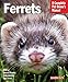 Ferrets: Barron's Pet Owner's Manual (Complete Pet Owner's Manuals) by E. Lynn