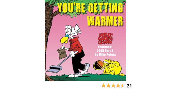 You Re Getting Warmer Mother Goose And Grimm Yearbook 2005 Part 2 The Mother Goose And Grimm Yearbooks Volume 2 Peters Mike 9781494353728 Amazon Com Books