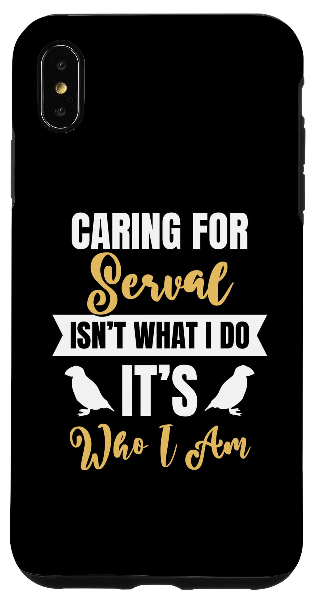 iPhone XS Max Caring for Serval is Who I am Funny Cat Lover Humor Case