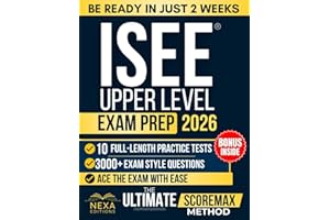 ISEE Upper Level Exam Prep: 3,000+ Practice Questions, Full-Length Tests, Detailed Explanations, Vocabulary Builder, and Complete Review for All Sections