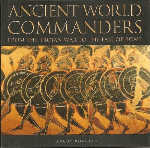 Ancient World Commanders: From the Trojan War t... 143510398X Book Cover