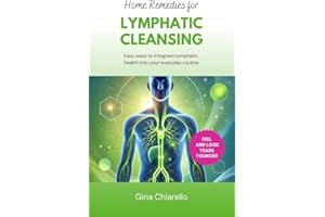 Home Remedies for Lymphatic Cleansing: Anti-Aging, Detox, Support Cellular Health, & Enhance Vitality (Anti-Aging Series)