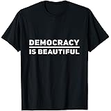Political Activism - Protest -Beautiful Democracy T-Shirt