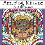 Amazing Kittens: Adult Coloring Book (Stress Relieving) (Volume 6)