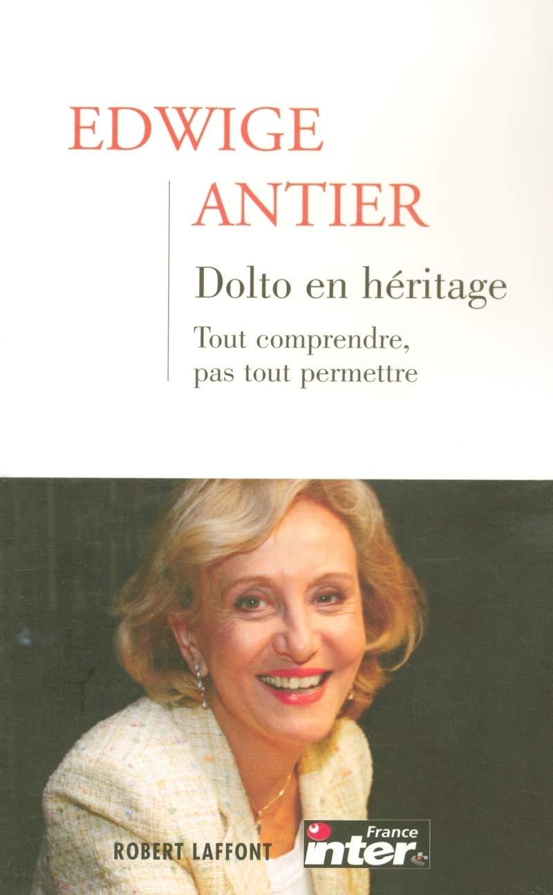 Dolto En Heritage Tout Comprendre Pas Tout Permettre Reponses French Edition Antier Edwige 9782221104224 Amazon Com Books