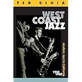 West Coast Jazz: Modern Jazz in California, 1945-1960