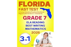 Florida FAST Test Prep Grade 7: The Ultimate 3-in-1 Practice Workbook for Reading, Writing, and Mathematics, Featuring Full-Length Practice Tests (Florida FAST Assessment Practice - Grade 7)