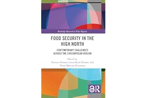 Food Security in the High North: Contemporary Challenges Across the Circumpolar Region