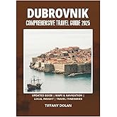 DUBROVNIK COMPREHENSIVE TRAVEL GUIDE 2025