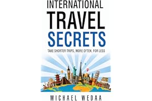International Travel Secrets: Take Shorter Trips, More Often, for Less