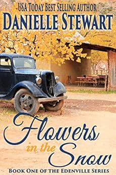 Flowers in the Snow (The Edenville Series Book 1) by [Stewart, Danielle]