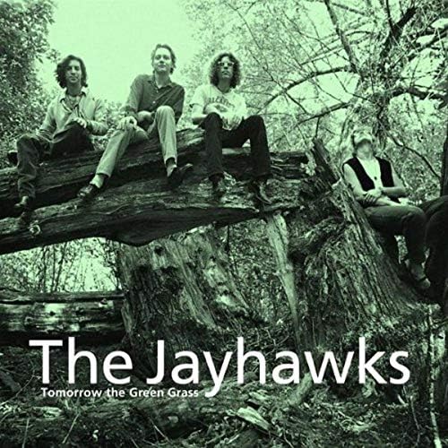 The Jayhawks - Tomorrow The Green Grass (Legacy Edition) - Amazon