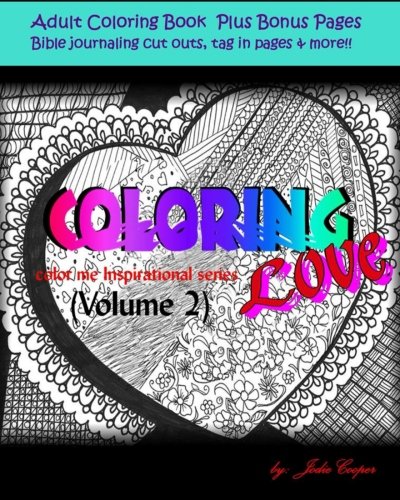 Coloring Love: Color me Inspirational Volume 2 (Color me Inspirational Adult Coloring Books)