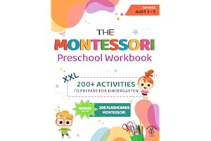 The XXL Montessori Preschool Workbook: 200+ Educational and Fun Activities for Kids Ages 3 to 5. Prepare for Kindergarten by Learning to Trace and Write, Count, Cut and Paste and More