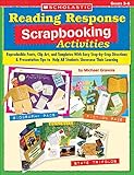 Reading Response Scrapbooking Activities: Reproducible Fonts, Clip Art, and Templates With Easy Step-by-Step Directions & Presentation Tips to Help All Students Showcase Their Learning by