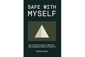 SAFE WITH MYSELF: How I healed escapism, addiction, self sabotage and learned to choose myself