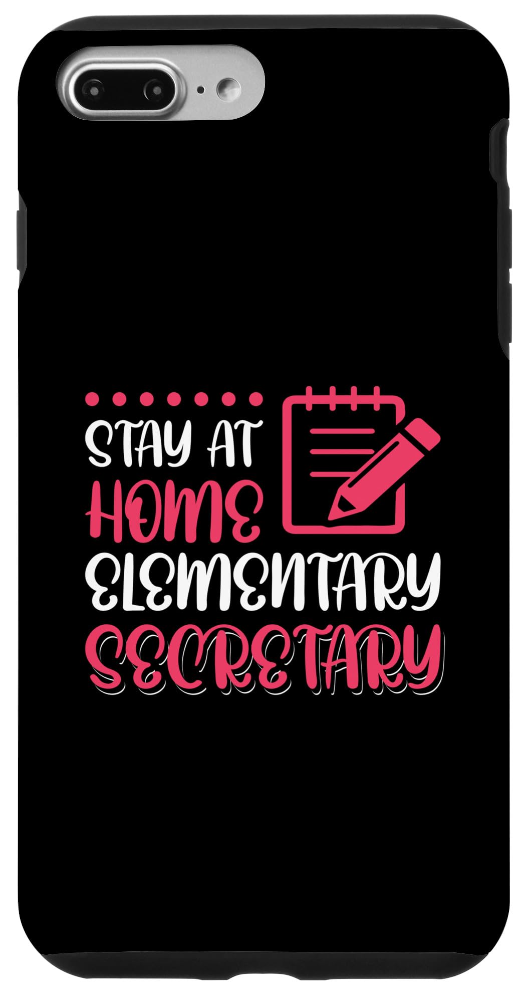 iPhone 7 Plus/8 Plus Stay At Home Elementary Secretary Case