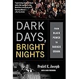 Dark Days, Bright Nights: From Black Power to Barack Obama