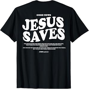 Good News Jesus Saves John 3:16-17 Christian Word (On Back) T-Shirt