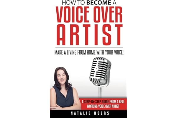 How to Become a Voice Over Artist: Make a Living from Home with Your Voice!